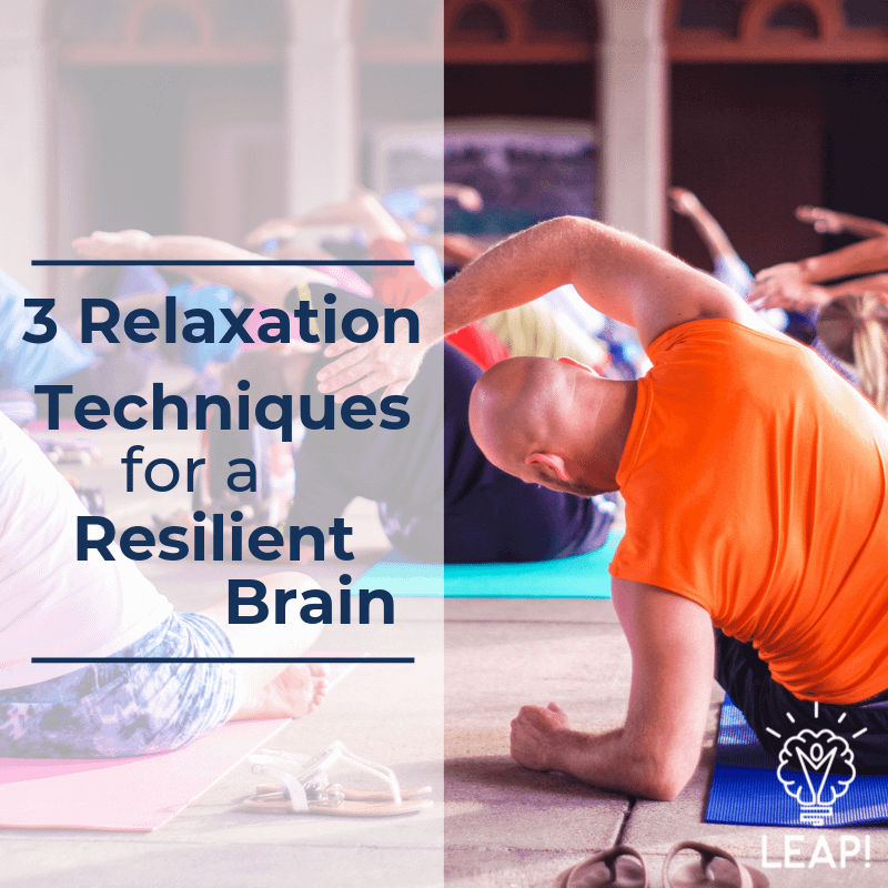 3 Relaxation Techniques for a Resilient Brain